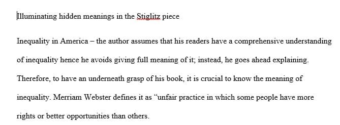 Write 3-5 paragraphs minimum explaining or illuminating any hidden meanings in the Stiglitz piece
