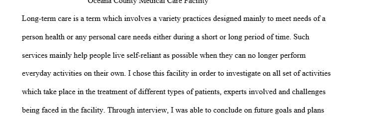 Write a three (3) page paper detailing your reflection of visiting a long term care facility.