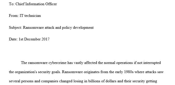 Your Chief Information Officer (CIO) is concerned about the recent trend of devastating ransomware attacks