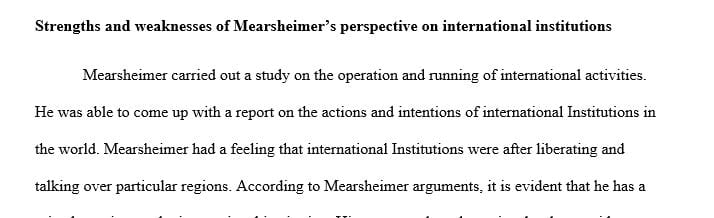 Analyze the strengths and weaknesses of Mearsheimer’s perspective on international institutions