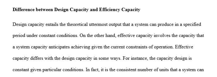 Analyze two or three (2-3) differences between design capacity and effective capacity