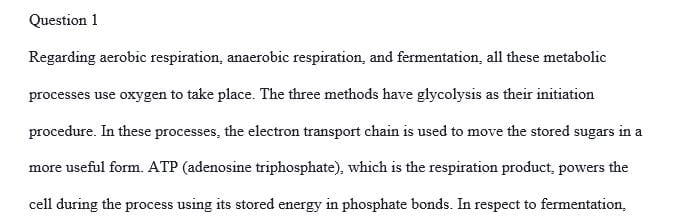 Compare aerobic respiration, anaerobic respiration and fermentation.