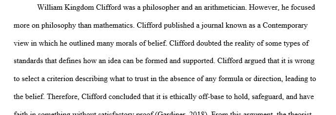 Contrast Clifford’s position with one of the non evidentialist positions encountered