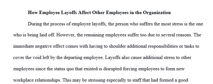 Determine three ways that employee layoffs can affect other employees in the organization