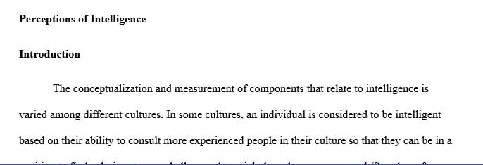 Different cultures conceptualize and measure components of intelligence in various ways.