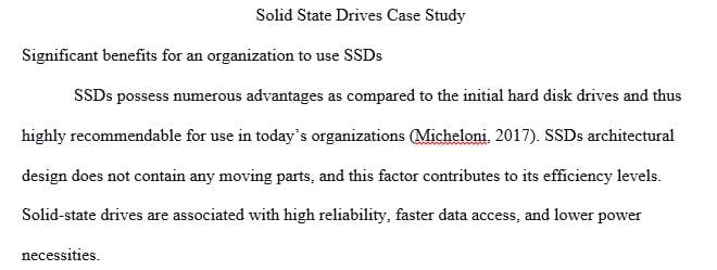 Examine the major benefits for an organization to use SSDs.