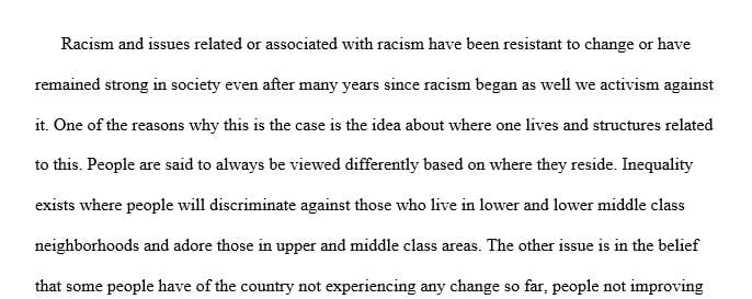Historically; racism and issues associated with it have been resistant to change