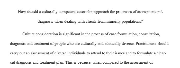 How should a culturally competent counselor approach the processes of assessment and diagnosis