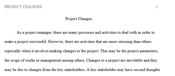 Identify and discuss three basic causes for requested changes to projects