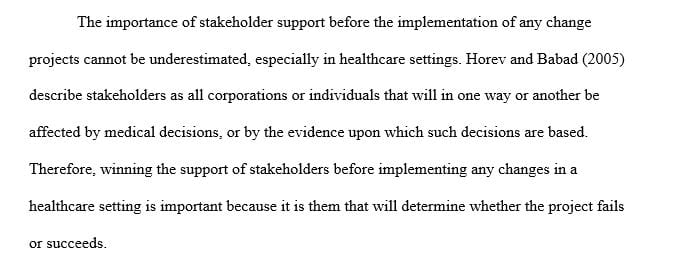 Stakeholder support is necessary for a successful change proposal project implementation