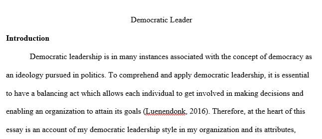 What type of leader are you?I would like to believe that I am a Democratic leader.
