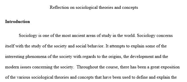 You are going to reflect on the different sociological theories and concepts