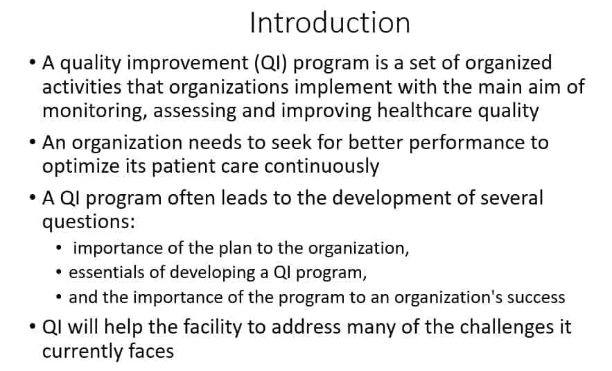 You have been hired to design and implement a Quality Improvement Plan to help uncover quality problems