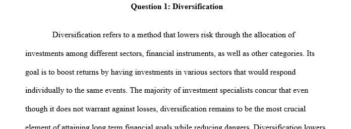 Describe the meaning of diversification. How does diversification reduce risk