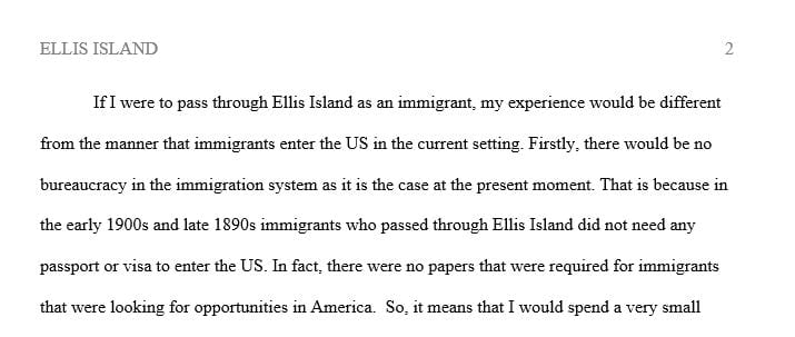 Imagine that you were going through Ellis Island as an immigrant in the late 1800s/early 1900s