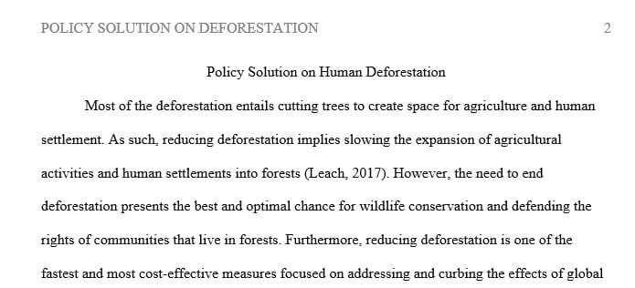 Write 2 pages about the topic: policy solution on human deforestation