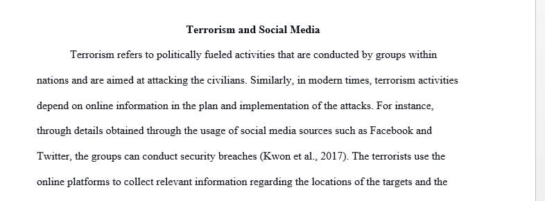 Write a 1050- to 1200-word paper in which you describe how the use of the Internet has helped terrorist groups