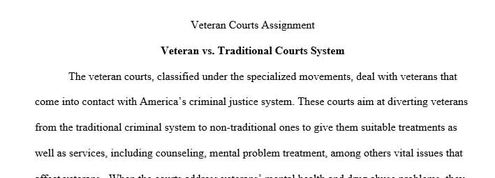 Compare and contrast the veteran court experience with the traditional court system.