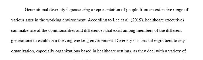 Consider your own diverse cultural and generational background and how it impacts the care you provide to your patients.