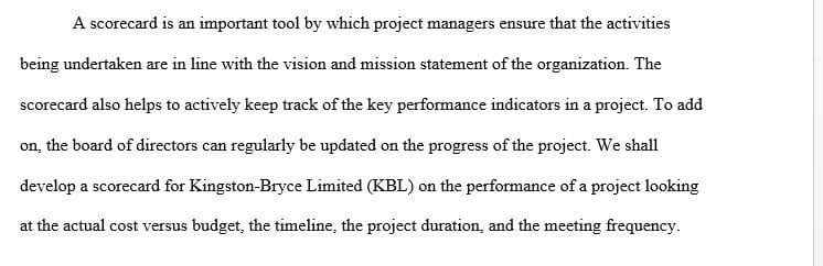 Develop a scorecard in Microsoft Word or Excel which ill be used to measure the performance of the project