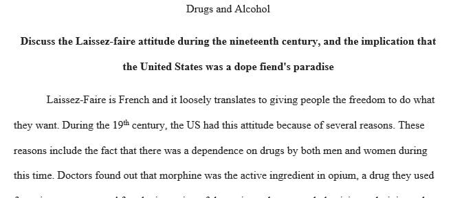 Discuss the Laissez-faire attitude during the nineteenth century, and the implication that the United States was a dope fiend's paradise.