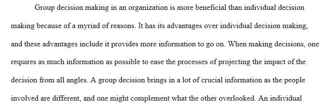 Examine the advantages and disadvantages of group decisions as compared to individual decisions.