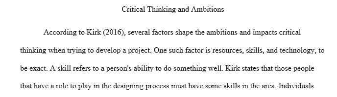 Select 1 key factor below and discuss why Kirk (2016) states it will impact your critical thinking and shape your ambitions