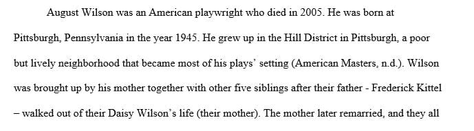 Researching who is August Wilson and how do his plays in The Pittsburgh Cycle—particularly Fences—reflect the society in which they are set