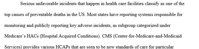 The Center for Medicare and Medicaid Services (CMS) publishes a list of health care-acquired conditions (HACs)