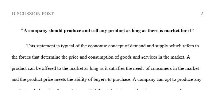 A company should produce and sell any product as long as there is a market for it