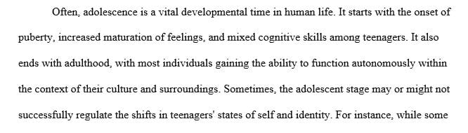 Complete a case study focusing on adolescents. Pick someone you know well but not someone that is too close