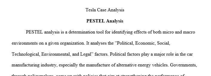 Conduct a PESTEL analysis to identify the forces affecting car manufacturing of alternate energy vehicles