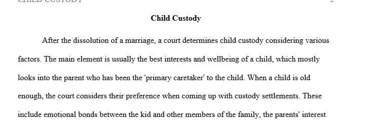 Describe how child custody is determined upon dissolution of the parents' relationship.