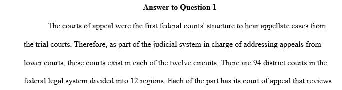 Describe the Federal Appellate system. How does one get a case before the Appellate judiciary