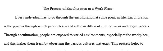 Describe the process of enculturation to a subculture with which you are familiar or have observed