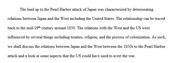 Discuss how the relationship between Japan and the West including the United States developed between the 1850s and the attack on Pearl Harbor.