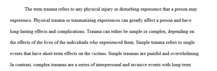 Discuss the consequences of the type of traumatization you have chosen as the focus of you paper.