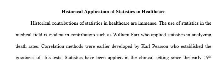 Discuss the historical application of statistics in the field of health care.