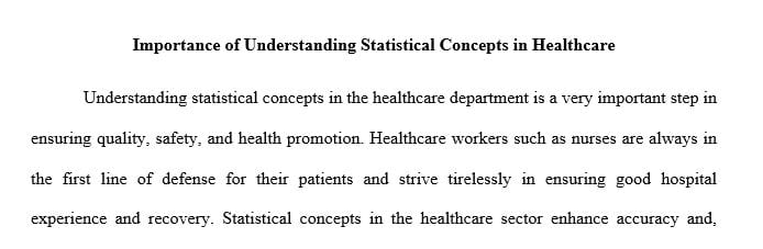 Discuss why it is important for a person working in health care to understand statistical concepts.