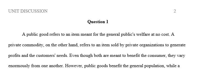 Explain the differences between a public good and a private good and give one example of each.