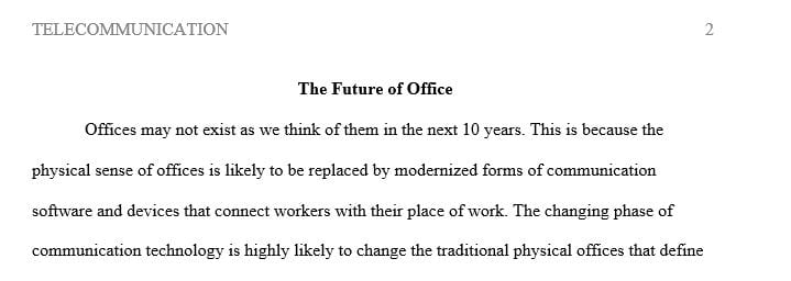 Given the growth in telecommuting and other mobile work arrangements how might offices physically change in the coming years