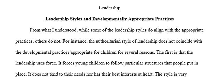 How do see the four different leaderships styles shared in the article align with using developmentally appropriate practices