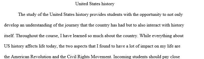 Identify and elaborate on one or two lessons you have learned from our study of United States history that affect you  