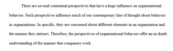 Identify, discuss, and give examples of the contextual perspectives on organizational behavior.