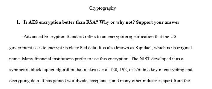 Is AES encryption better than RSA? Why or why not? Support your answer