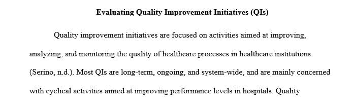 Reflect on the approaches health care administration leaders may use to determine which quality improvement initiatives