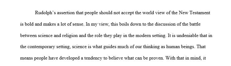 Rudolph Bultmann famously claims that no one accepts the New Testament’s view of the world