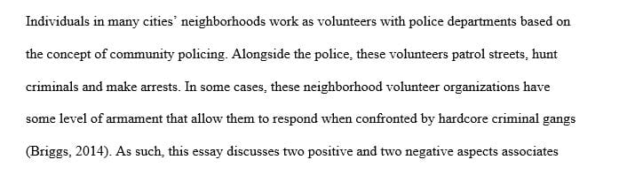 The use of volunteers in police work has negative and positive concerns.