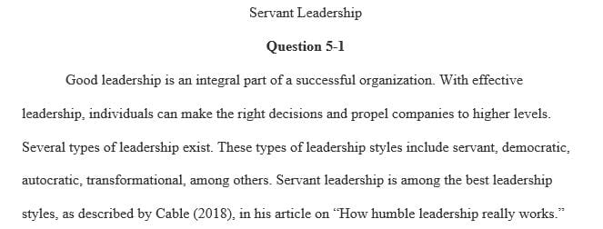 Use an article that illustrates how the principles of servant leadership are being employed in the workplace