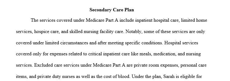 Utilize the knowledge gained through the readings and discussion throughout Unit 2 to coordinate the benefits for a patient.